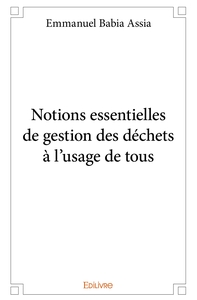 Notions essentielles de gestion des déchets à l'usage de tous