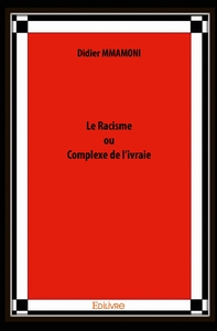 Le Racisme ou Complexe de l'ivraie