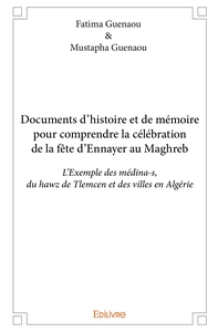 Documents d'histoire et de mémoire pour comprendre la célébration de la fête d'Ennayer au Maghre