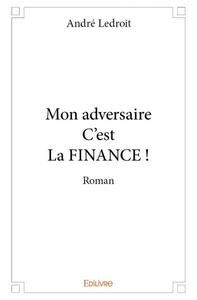 Mon adversaire c'est la finance