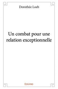 Un combat pour une relation exceptionnelle