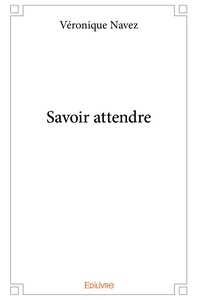 Savoir attendre