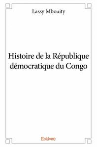 HISTOIRE DE LA REPUBLIQUE DEMOCRATIQUE DU CONGO