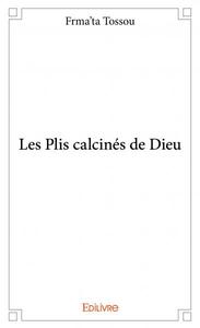 Les plis calcinés de dieu
