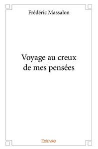 Voyage au creux de mes pensées