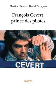 François Cevert, prince des pilotes