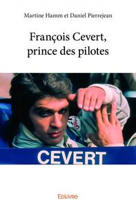 François cevert, prince des pilotes