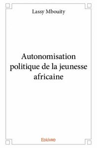 Autonomisation politique de la jeunesse africaine