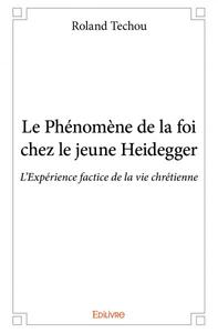 Le phénomène de la foi chez le jeune heidegger