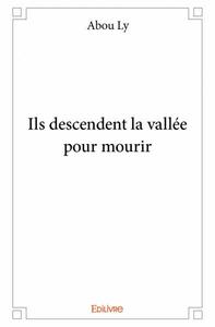 Ils descendent la vallée pour mourir