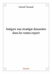 Intégrer une stratégie douanière dans les ventes export
