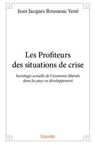 Les Profiteurs des situations de crise