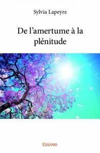 De l'amertume à la plénitude