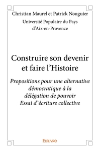 Construire son devenir et faire l'Histoire