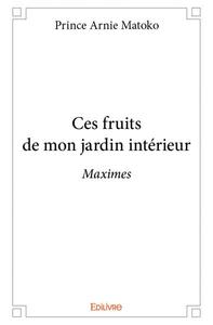 Ces fruits de mon jardin intérieur