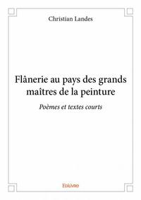 Flânerie au pays des grands maîtres de la peinture