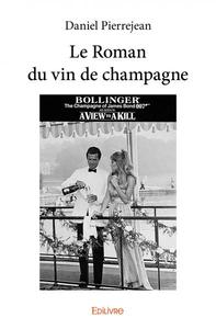 Le roman du vin de champagne