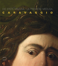 CARAVAGGIO. LA PREMIERE MEDUSE (FR-ALL)
