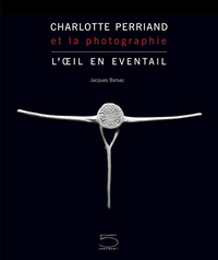 Charlotte Perriand et la Photographie
