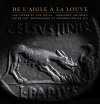 DE L'AIGLE A LA LOUVE - SUR PIERRE ET SUR METAL : GRAVURES...