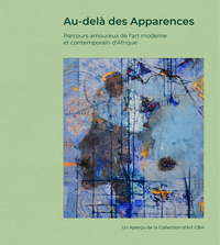 AU-DELA DES APPARENCES - PARCOURS AMOUREUX DE L'ART MODERNE ET CONTEMPORAIN D'AFRIQUE - ILLUSTRATION