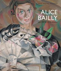 ALICE BAILLY - LA FETE ETRANGE - ILLUSTRATIONS, COULEUR