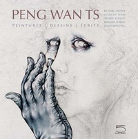 PENG WANTS. PEINTURES, DESSINS, ECRITS