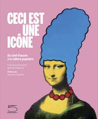 CECI EST UNE ICONE - DU CHEF D'OEUVRE A LA CULTURE POPULAIRE