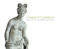 CORPS ET ESPRITS - REGARDS CROISES SUR LA MEDITERRANEE