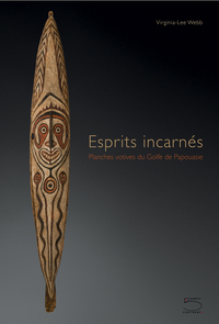 ESPRITS INCARNES - PLANCHES VOTIVES DU GOLFE DE PAPOUASIE