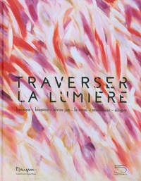 TRAVERSER LA LUMIERE