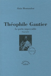 Théophile Gautier - Le poète impeccable