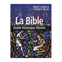 La Bible - guide historique illustré