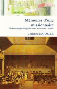 MEMOIRES D'UNE MISSIONNAIRE  De la campagne languedocienne à la cour de Londres	