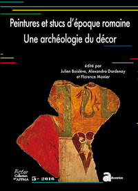 PEINTURES MURALES ET STUCS D'EPOQUE ROMAINE UNE ARCHEOLOGIE DU DECOR