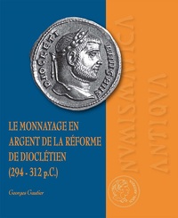 Le monnayage en argent de la réforme de  Dioclétien (294-312 p.C.)