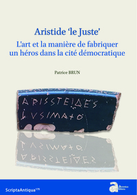 ARISTIDE LE JUSTE' - L'ART ET LA MANIERE DE FABRIQUER UN HEROS DANS LA CITE DEMOCRATIQUE