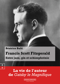 FRANCIS SCOTT FITZGERALD : ENTRE JAZZ, GIN ET SCHIZOPHRENIE