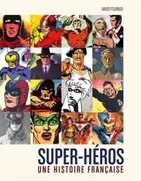 Super-héros : Une histoire française / Edition augmentée