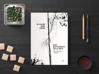 Je calme mon coeur aux battements de la sève