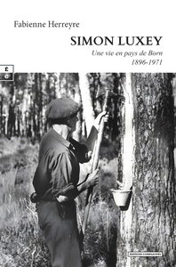 SIMON LUXEY : UNE VIE EN PAYS DE BORN (1896-1971)