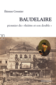 BAUDELAIRE PIONNIER DU " THEATRE ET SON DOUBLE