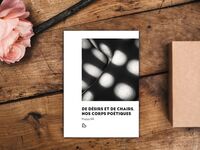 "De Désirs et de Chairs, Nos Corps Poétiques"