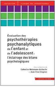 EVALUATION DES PSYCHOTHERAPIES PSYCHANALYTIQUES DE L'ENFANT ET DE L'ADOLESCENT - L'ECLAIRAGE DES BIL