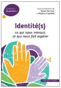 IDENTITE(S) : CE QUI NOUS MENACE, CE QUI NOUS FAIT ESPERER