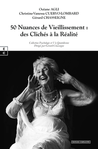 50 NUANCES DE VIEILLISSEMENT : DES CLICHES A LA REALITE