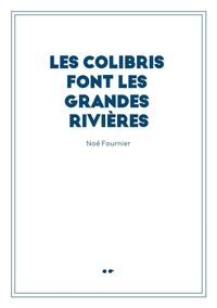 Les colibris font les grandes rivières
