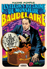 LES FLEURS DU CRIME DE MONSIEU - LA FEMME SANS TETE - LES FLEURS DU CRIME DE MONSIEUR BAUDELAIRE