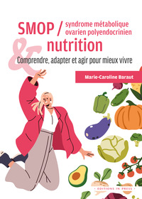 Syndrome métabolique ovarien polyendocrinien (SMOP) et nutrition