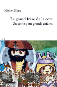 LE GRAND FRERE DE LA COTE : UN CONTE POUR GRANDS ENFANTS